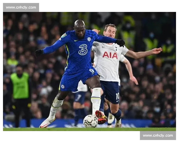 英超焦点战埃弗顿对阵切尔西直播看点全解析赛前前瞻阵容战术走势